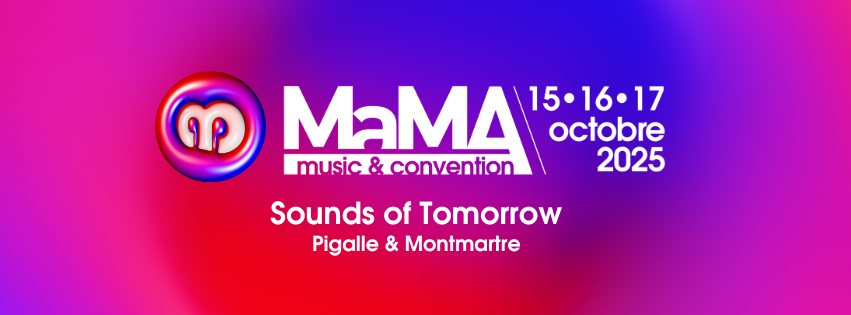 MAMA MUSIC & CONVENTION 2025 LES 15, 16 et 17 OCTOBRE !