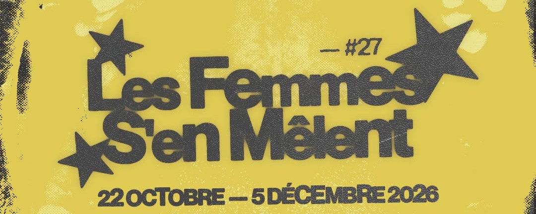 Festival Les Femmes S’en Mêlent : édition 2026